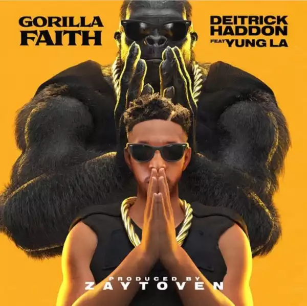 Deitrick Haddon X Zaytoven - Gorilla Faith ft. Yung LA